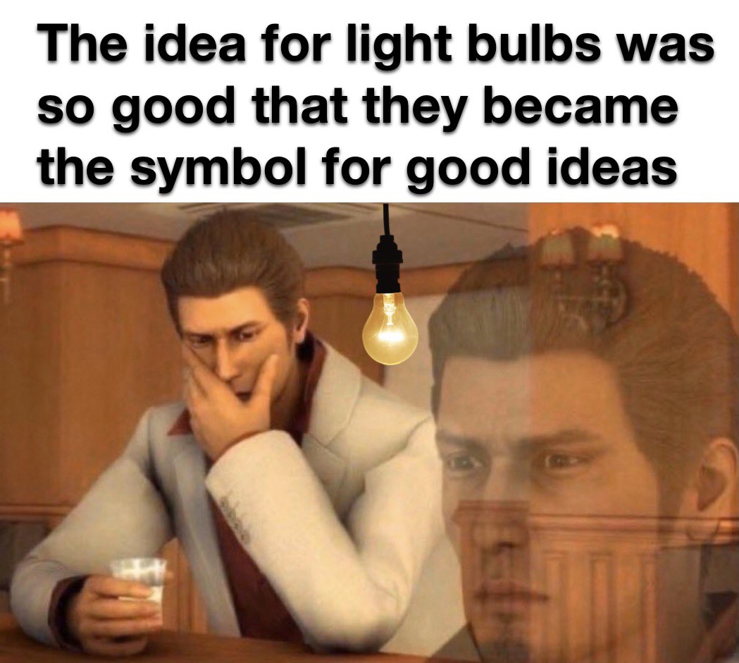 funny gaming memes - do british people still do the accent - The idea for light bulbs was so good that they became the symbol for good ideas
