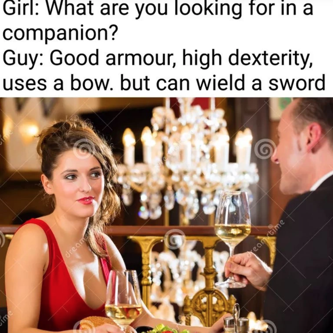 funny gaming memes  - memes for companion - Girl What are you looking for in a companion? Guy Good armour, high dexterity, uses a bow. but can wield a sword dream Beamstime im