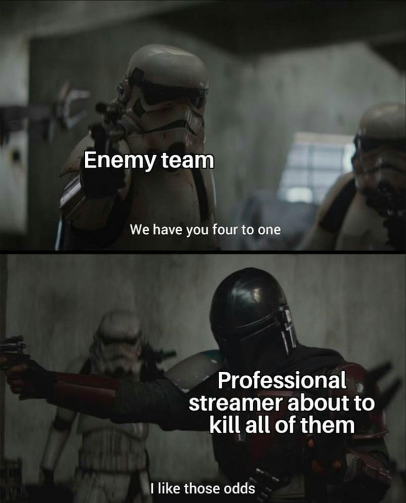 funny gaming memes  - mandalorian lord of the rings meme - Enemy team We have you four to one Professional streamer about to kill all of them I those odds