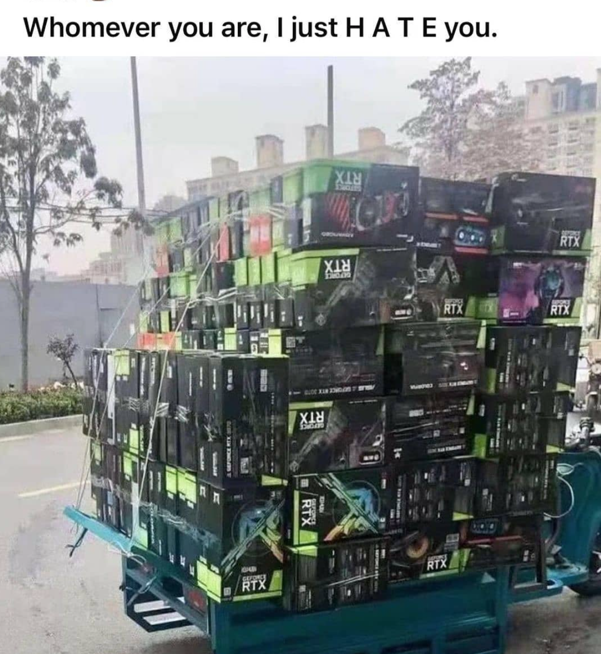 funny gaming memes  - vehicle - Whomever you are, I just Hate you. Yih Rtx Rtx Rtx