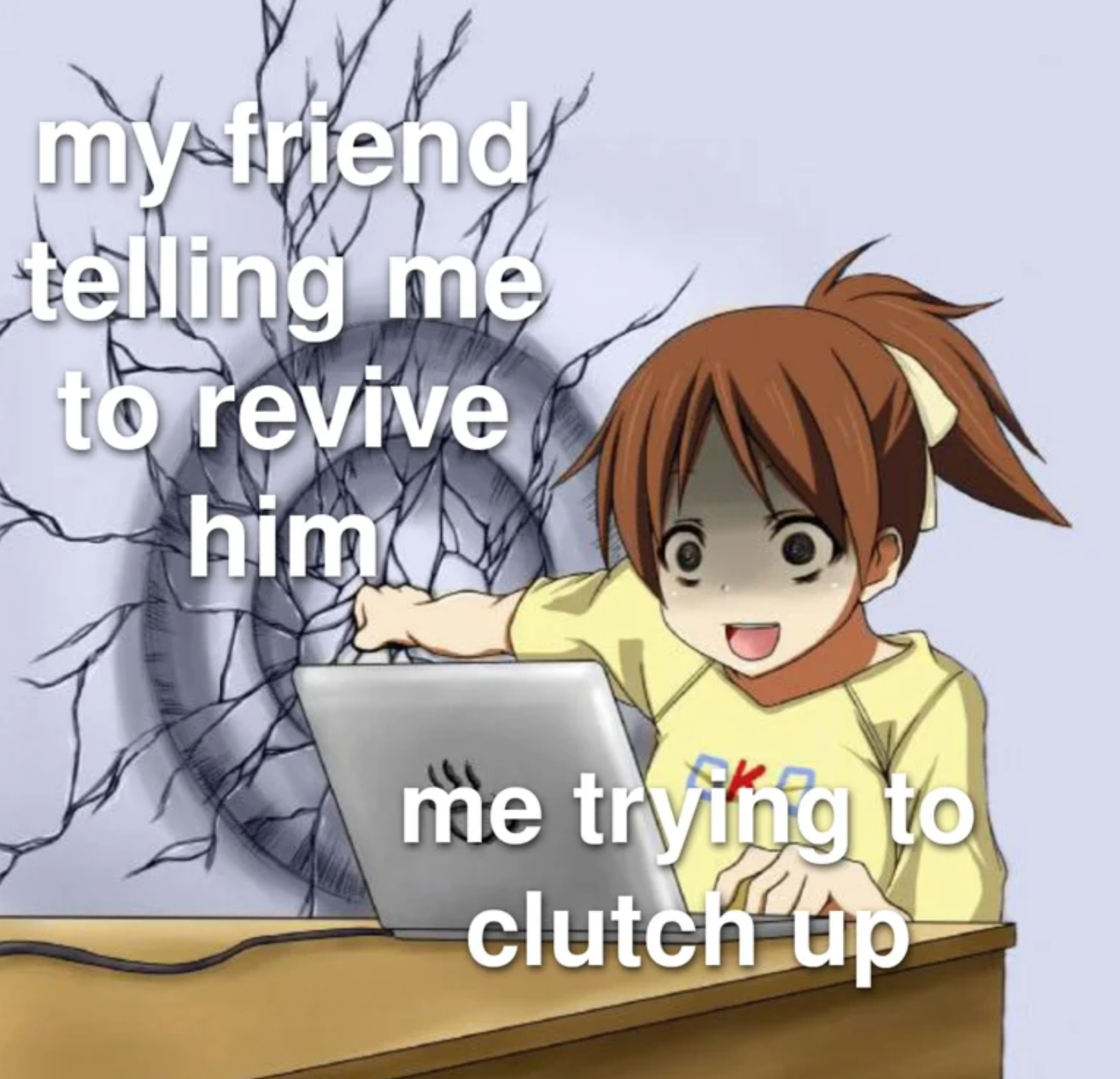 funny gaming memes  - anime wall punch meme - myfriend telling me to revive him me trying to clutch up