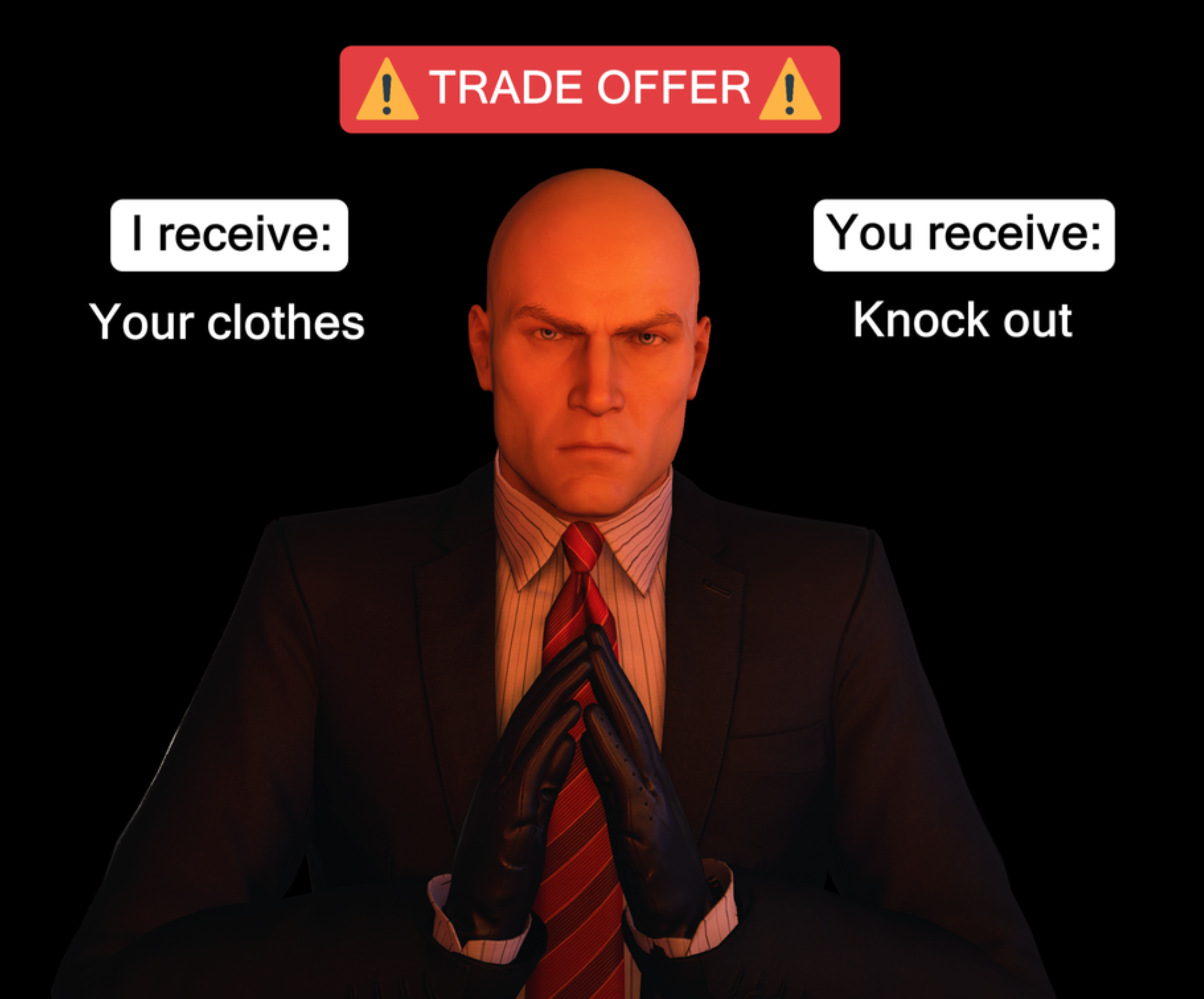 funny gaming memes  - gentleman - Trade Offer! I receive You receive Knock out Your clothes