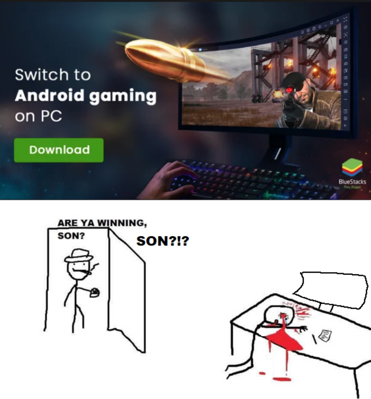 funny gaming memes - switch to android gaming on pc meme - Switch to Android gaming on Pc Download BlueStacks Are Ya Winning, Son? Son?!?