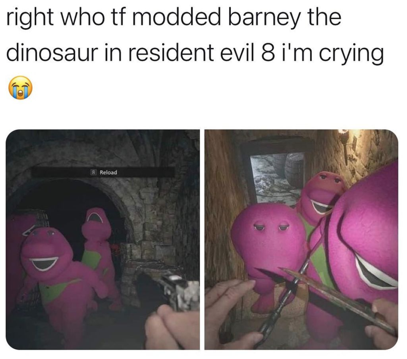 funny gaming memes  - photo caption - right who tf modded barney the dinosaur in resident evil 8 i'm crying Reload D