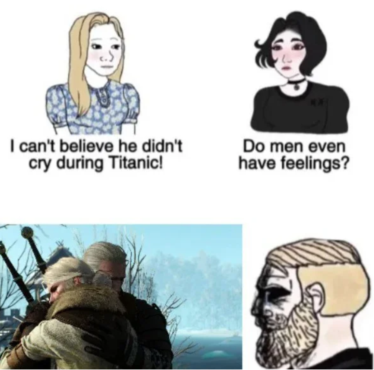 funny gaming memes  - chad crying meme template - I can't believe he didn't cry during Titanic! Do men even have feelings?