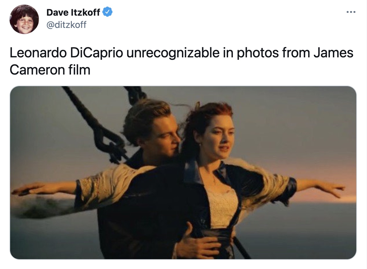 explain a film plot badly memes - Dave Itzkoff Leonardo DiCaprio unrecognizable in photos from James Cameron film