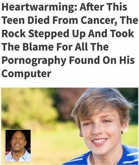 dwayne johnson cancer meme - Heartwarming After This Teen Died From Cancer, The Rock Stepped Up And Took The Blame For All The Pornography Found On His Computer