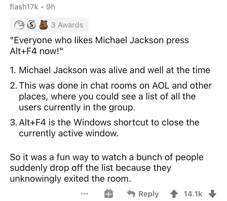 Internet Slang and Emoticons  - angle - flash17k 9h s A 3 Awards "Everyone who Michael Jackson press AltF4 now!" 1. Michael Jackson was alive and well at the time 2. This was done in chat rooms on Aol and other places, where you could see a list of all th