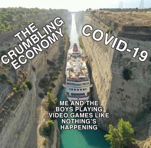 funny gaming memes - covid video game meme - Covid19 The Crumbling Economy Me And The Boys Playing Video Games Nothing'S Happening