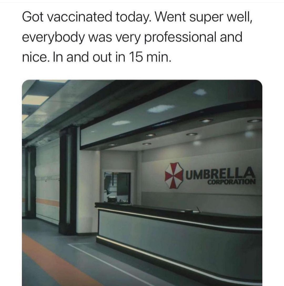 funny gaming memes - presentation - Got vaccinated today. Went super well, everybody was very professional and nice. In and out in 15 min. Umbrella Corporation