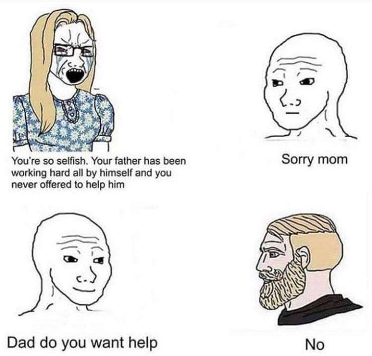 elon musk fanboys - Sorry mom You're so selfish. Your father has been working hard all by himself and you never offered to help him leo Dad do you want help No