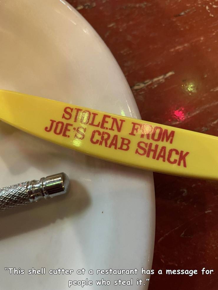 cool pics - nail - Stolen From Joe S Crab Shack "This shell cutter at a restaurant has a message for people who steal it."