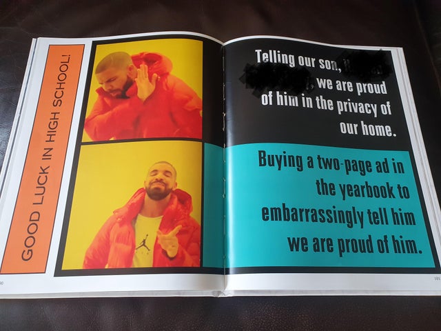 wholesome-posts book - Telling our son, we are proud of him in the privacy of our home. Good Luck In High School! Buying a twopage ad in the yearbook to embarrassingly tell him We are proud of him. 101