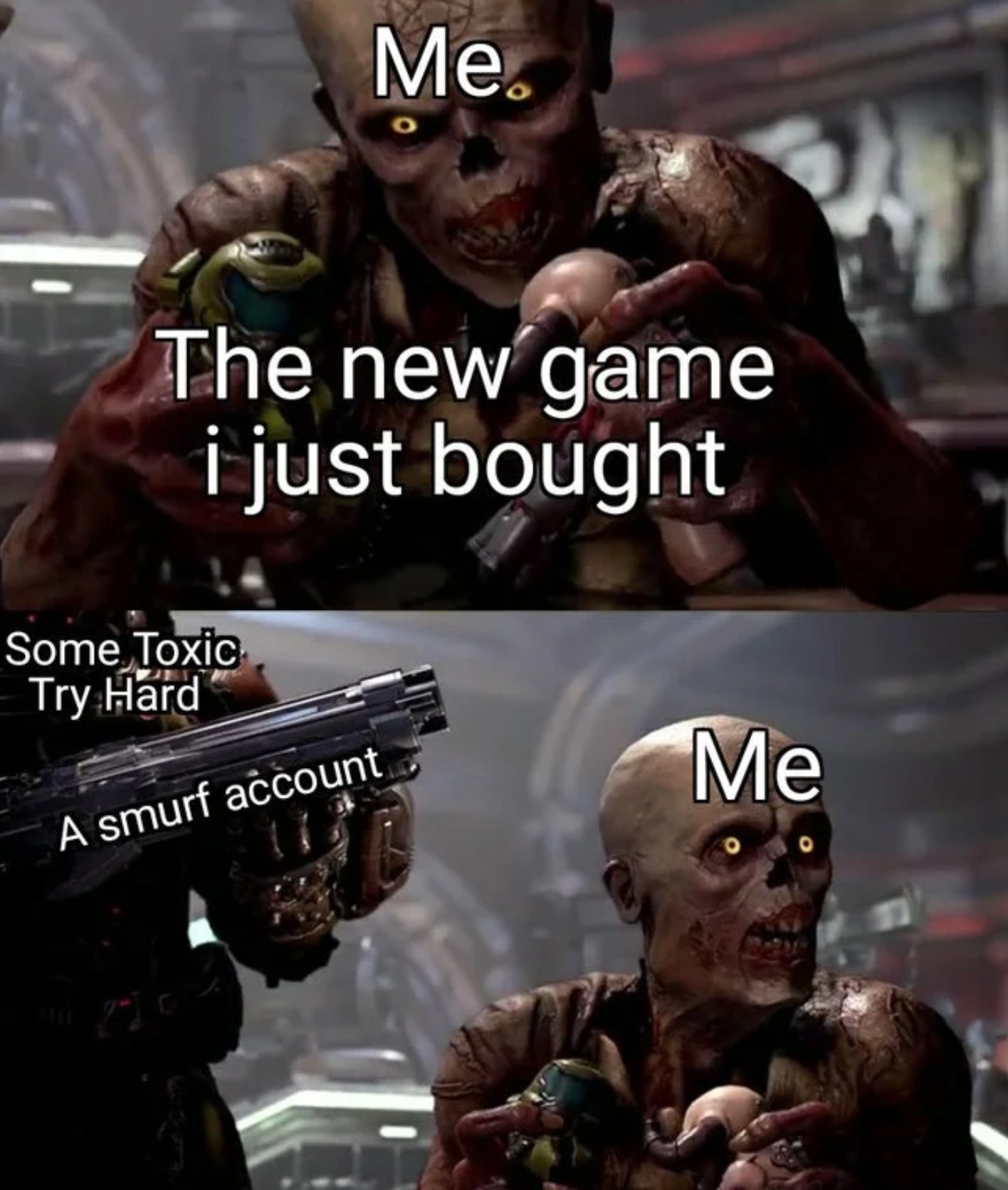 funny gaming memes - new gaming memes - Me. The new game i just bought Some Toxic Try Hard Me A smurf account