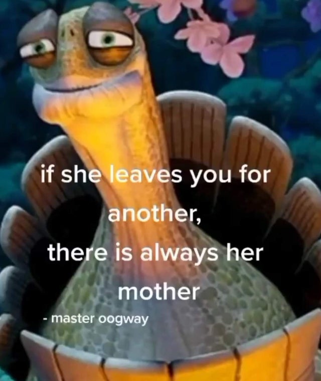 dark memes - fauna - if she leaves you for another, there is always her mother master oogway