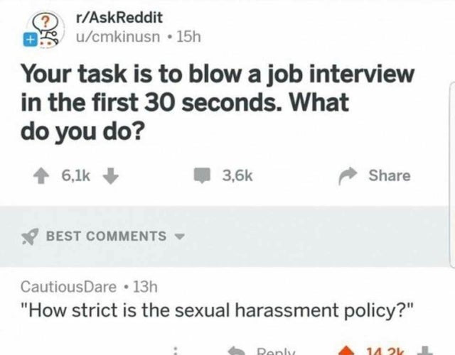 dark memes - paper - rAskReddit ucmkinusn 15h Your task is to blow a job interview in the first 30 seconds. What do you do? Best CautiousDare 13h "How strict is the sexual harassment policy?" Ronly 142