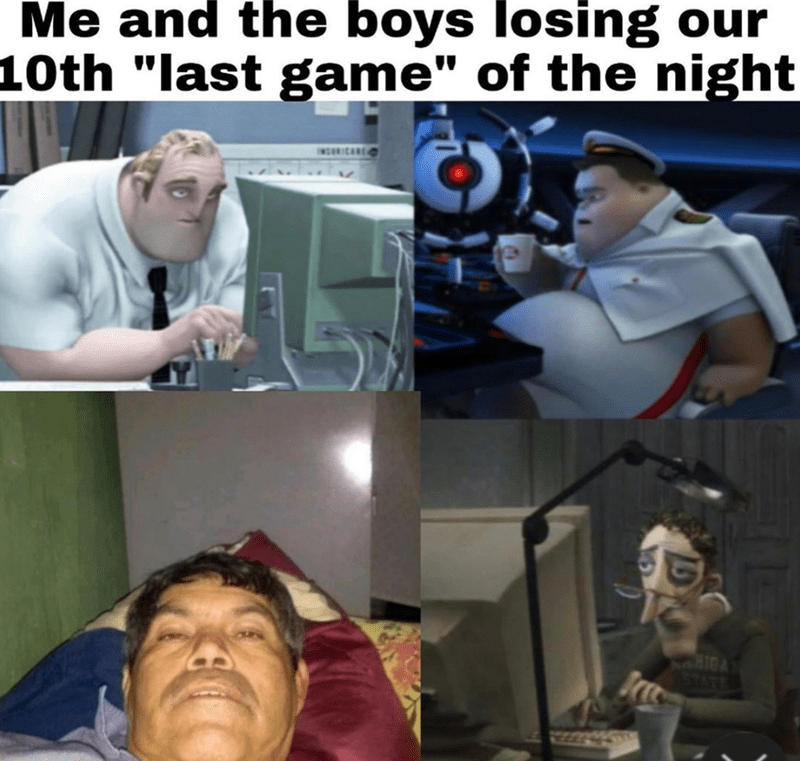 funny gaming memes - me and the boys losing last game - Me and the boys losing our 10th "last games of the night Inicare D Hiba Traces