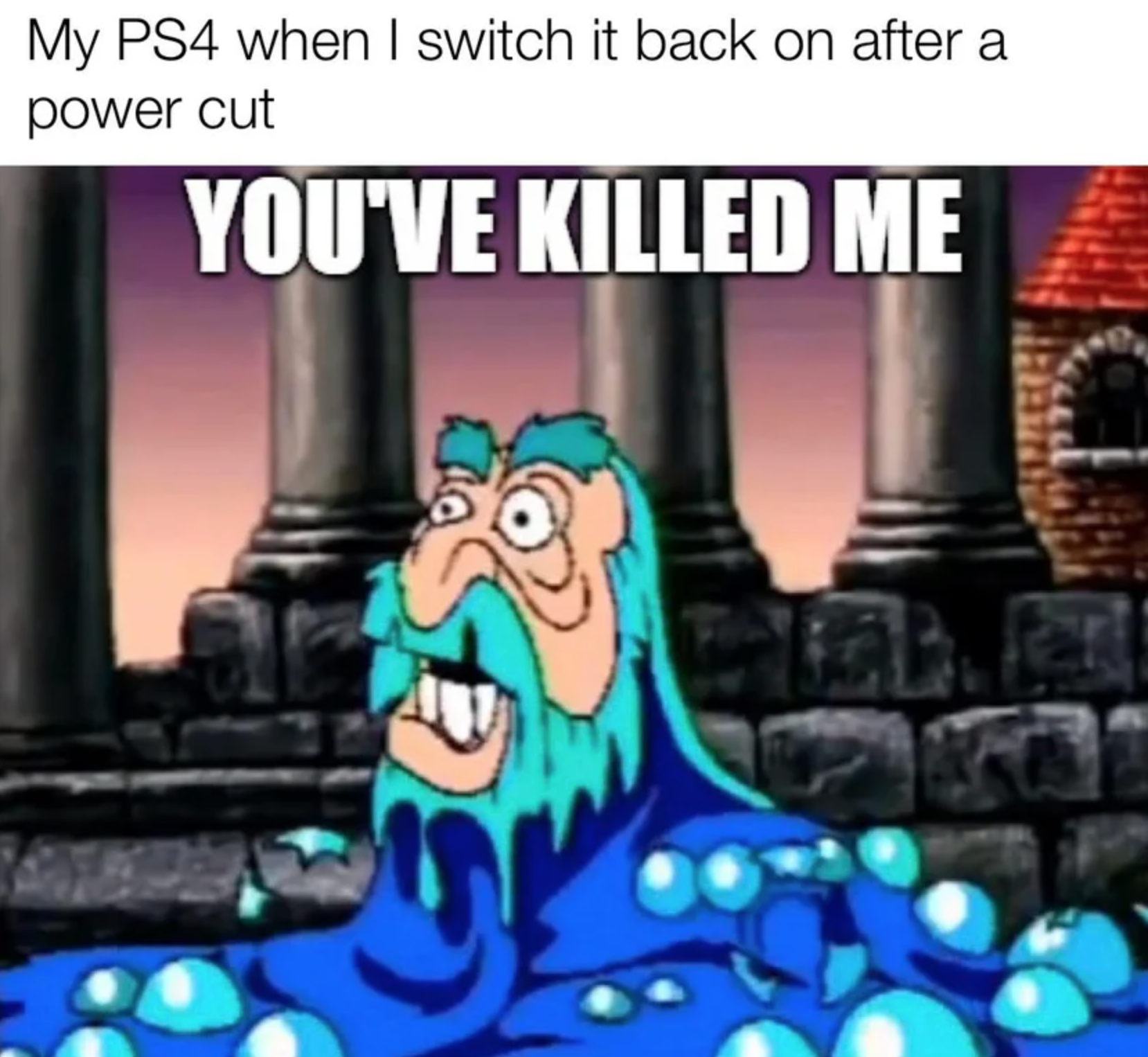 funny gaming memes - excellence real estate - My PS4 when I switch it back on after a power cut Youve Killed Me