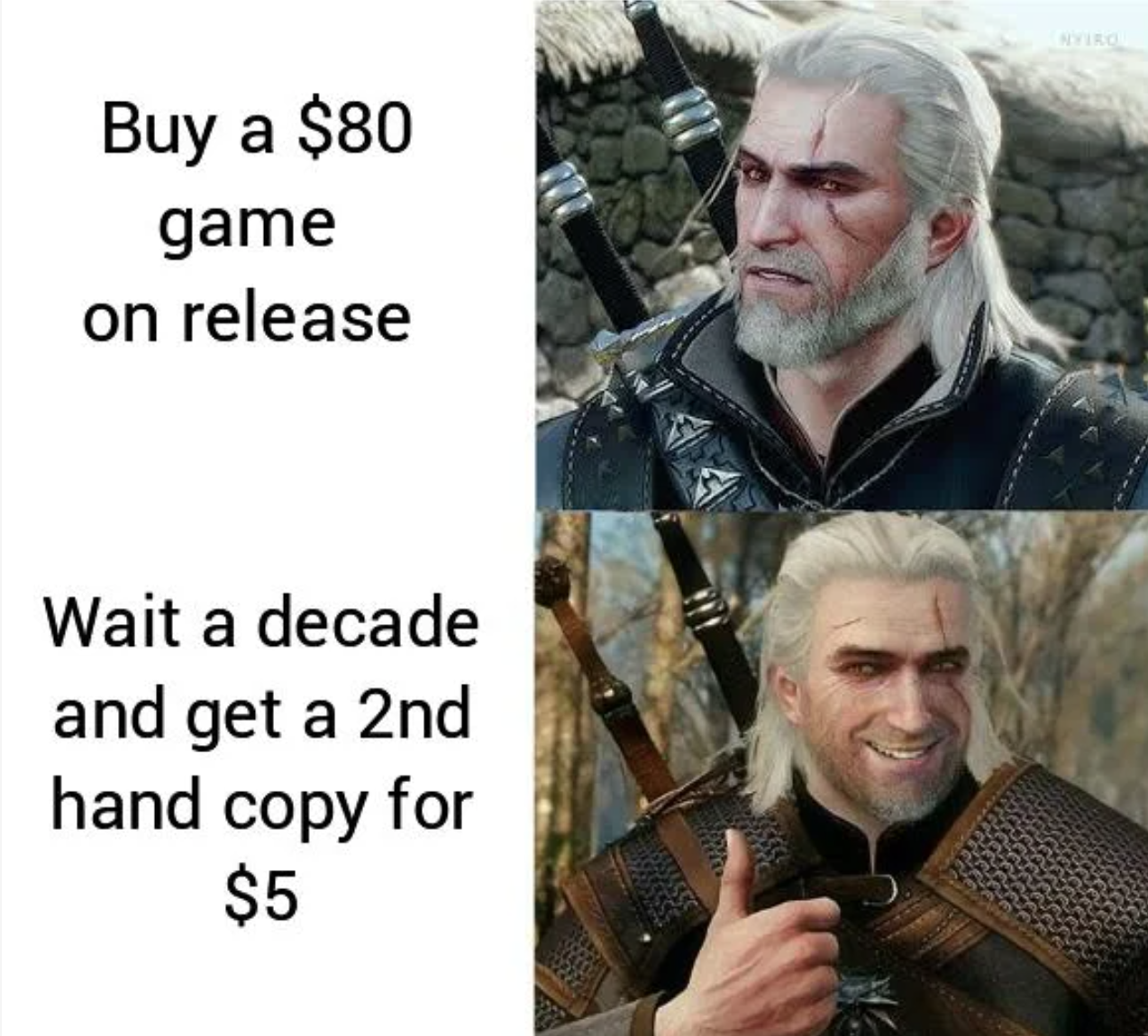 funny gaming memes - photo caption - Buy a $80 game on release Wait a decade and get a 2nd hand copy for $5
