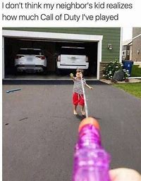 funny gaming memes - - car - I don't think my neighbor's kid realizes how much Call of Duty I've played