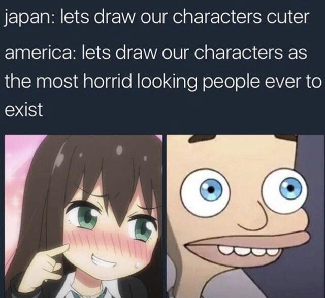 funny gaming memes - big mouth vs anime meme - japan lets draw our characters cuter america lets draw our characters as the most horrid looking people ever to exist