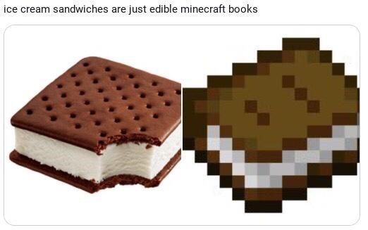 funny gaming memes - minecraft book item - ice cream sandwiches are just edible minecraft books