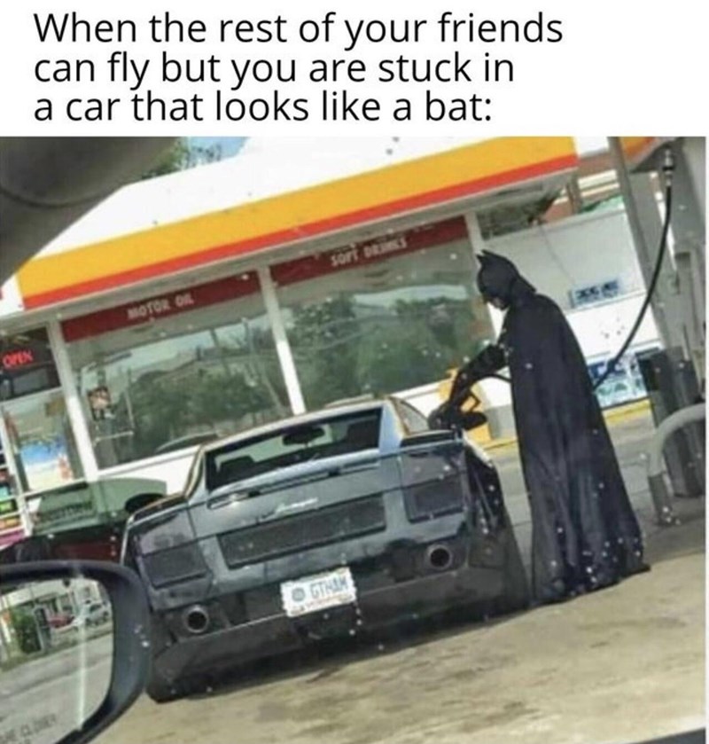 funny gaming memes - bat dad lambo - When the rest of your friends can fly but you are stuck in a car that looks a bat sort Motor Or Opex Otnem
