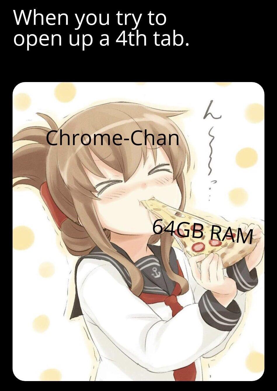 funny gaming memes - cartoon - When you try to open up a 4th tab. h ChromeChan 64GB Ram 3