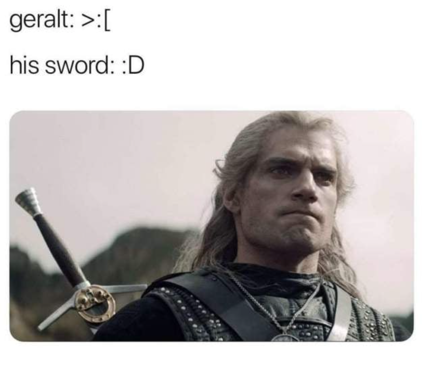funny gaming memes --  witcher geralt sword meme - geralt > his sword D
