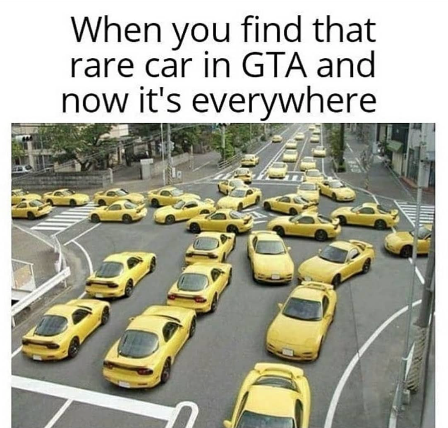 funny gaming memes - traffic - When you find that rare car in Gta and now it's everywhere