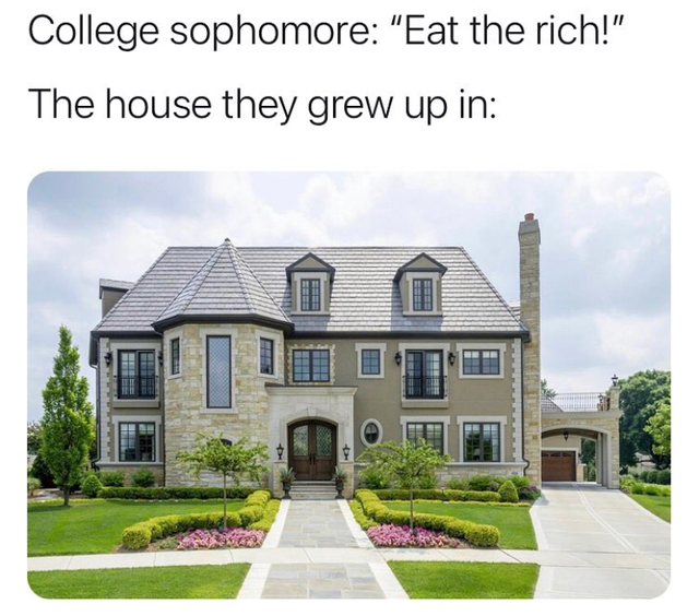 dark-memes real estate - College sophomore 'Eat the rich!' The house they grew up in