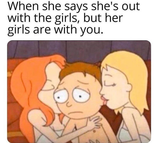 dark-memes she says she's out with the girls but the girls are with you - When she says she's out with the girls, but her girls are with you. Nn