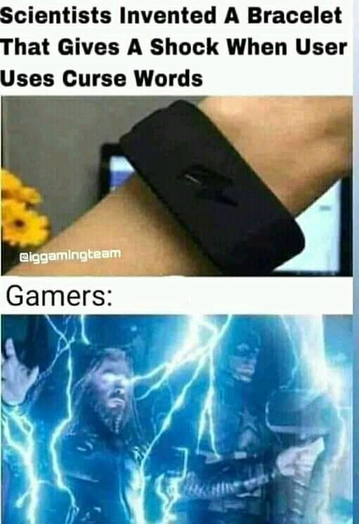 funny gaming memes -  shock bracelet meme - Scientists Invented A Bracelet That Gives A Shock When User Uses Curse Words Gamers