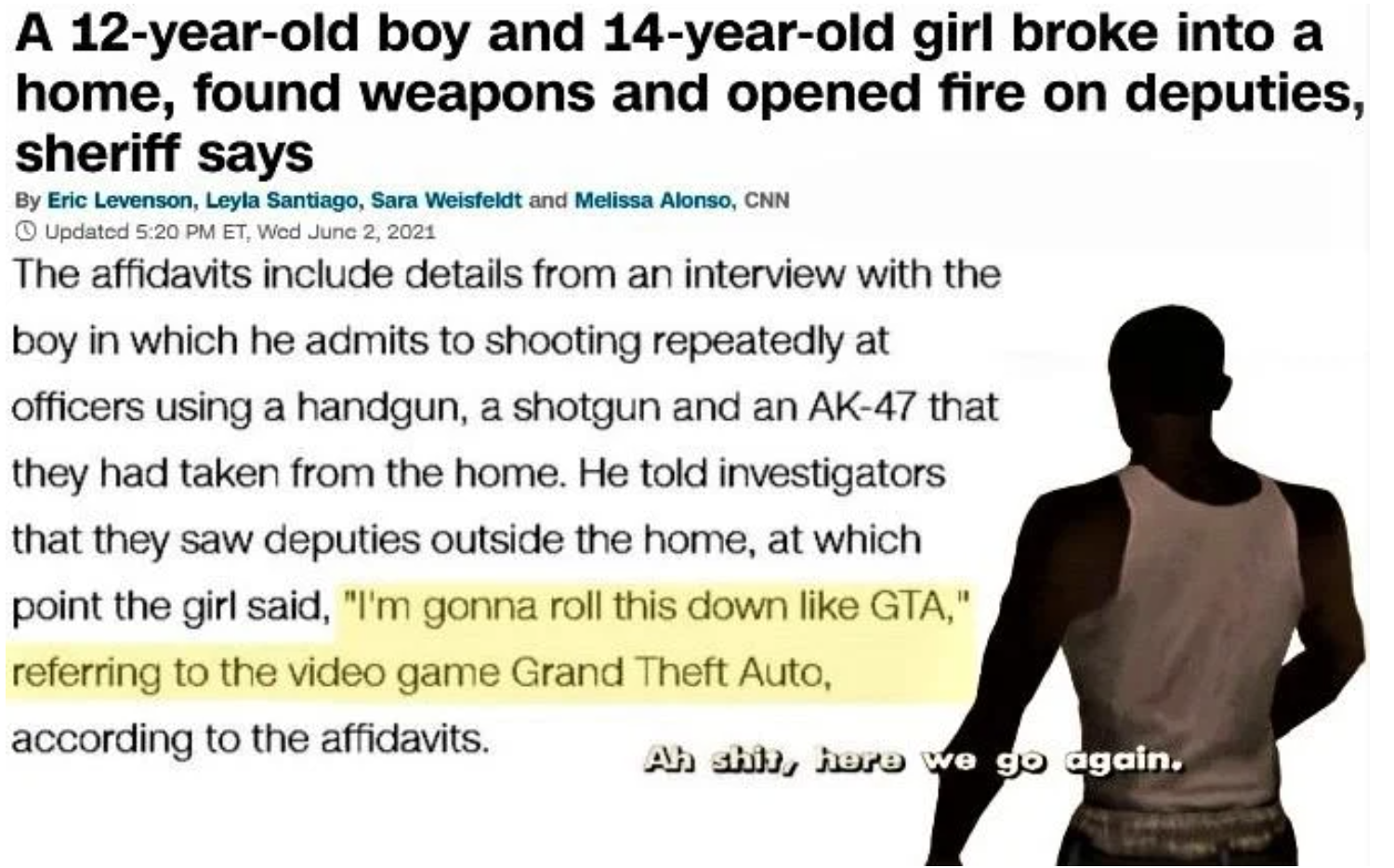 funny gaming memes - male - A 12yearold boy and 14yearold girl broke into a home, found weapons and opened fire on deputies, sheriff says By Eric Levenson, Leyla Santiago, Sara Weisfeldt and Melissa Alonso, Cnn Updated Et, Wed The affidavits include detai