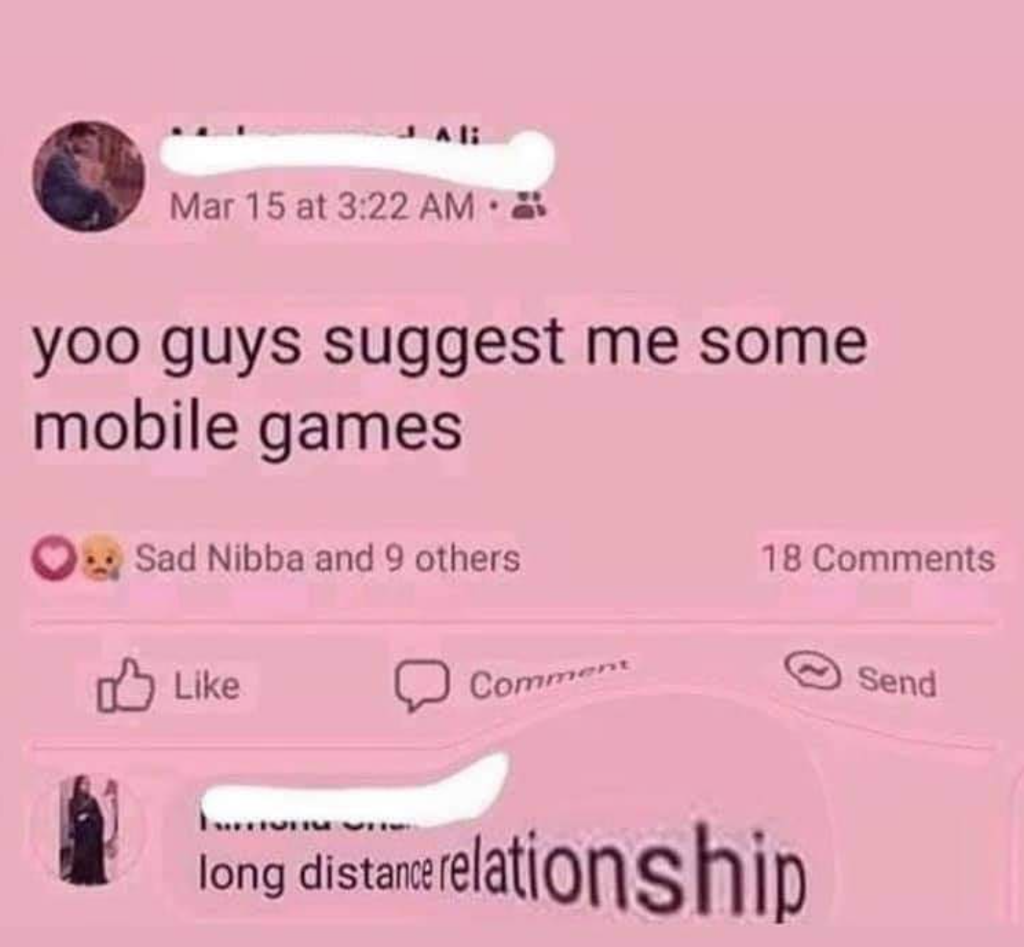funny gaming memes - im14andthisisdeep - Ai Mar 15 at yoo guys suggest me some mobile games Sad Nibba and 9 others 18 Comment Send long distancerelationship
