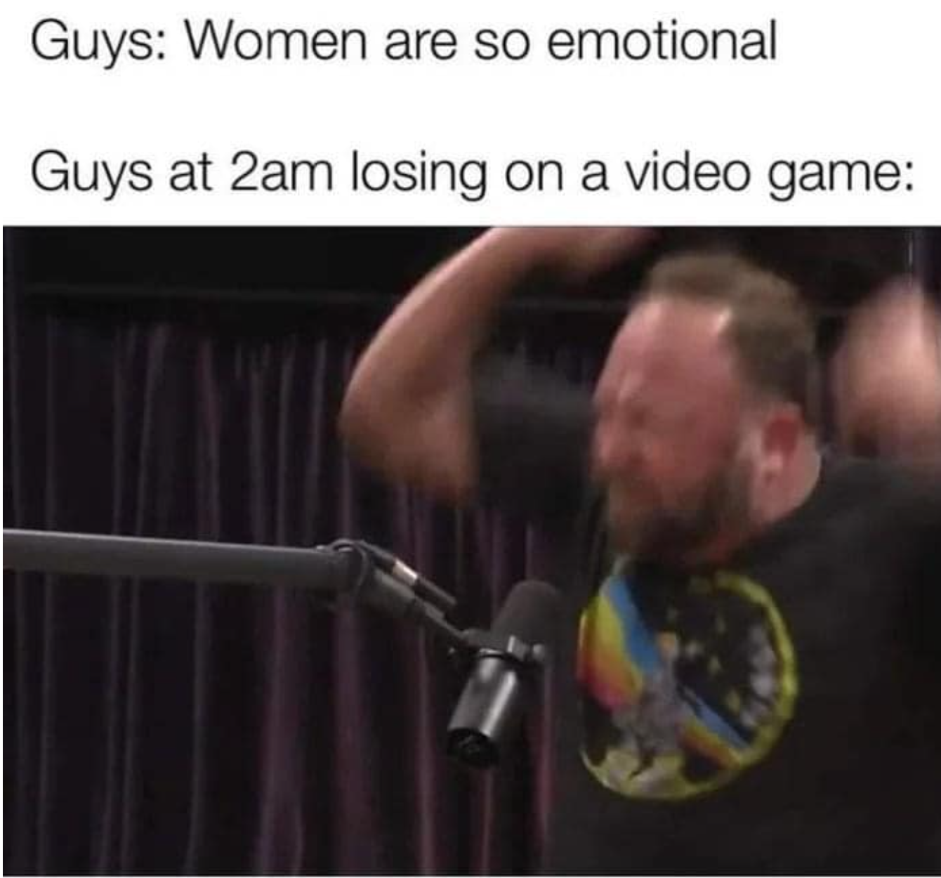 funny gaming memes --  memes funny tumblr posts - Guys Women are so emotional Guys at 2am losing on a video game