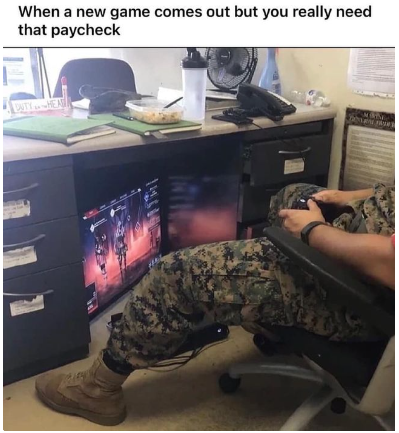 funny gaming memes - desk - When a new game comes out but you really need that paycheck E
