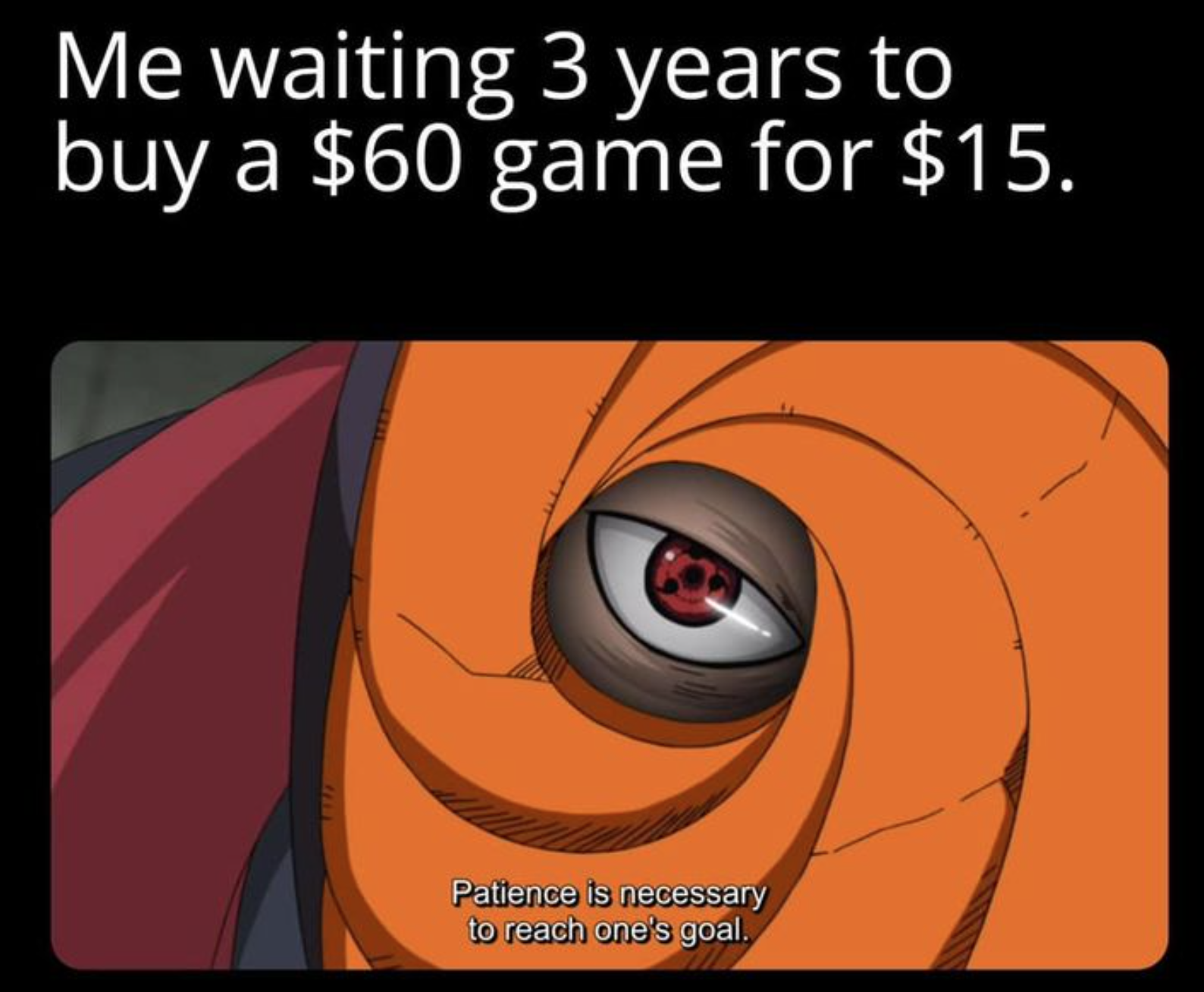 funny gaming memes - cartoon - Me waiting 3 years to buy a $60 game for $15. Patience is necessary to reach one's goal.