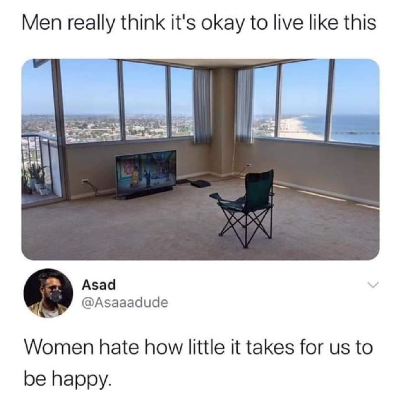 funny gaming memes --  - Men really think it's okay to live this Asad Women hate how little it takes for us to be happy