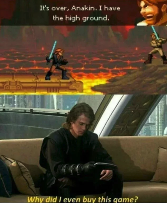 funny gaming memes - anakin gba meme - It's over, Anakin. I have the high ground. Why did I even buy this game?