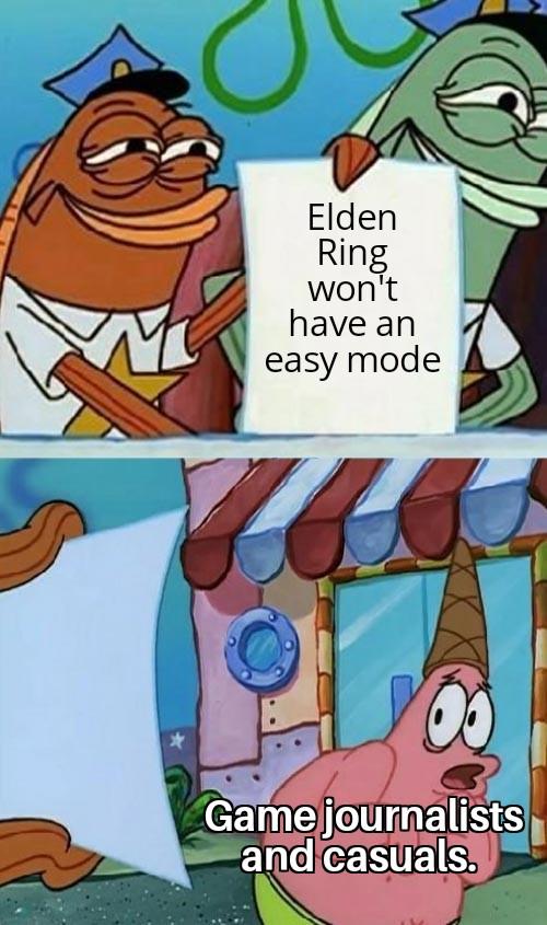 funny gaming memes - critically acclaimed mmorpg final fantasy xiv meme - Elden Ring won't have an easy mode 00 Game journalists and casuals.