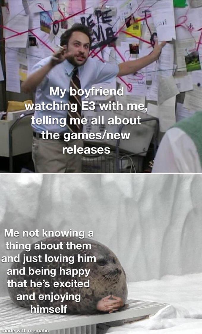 funny gaming memes - falcon and the winter soldier funny memes - My boyfriend watching E3 with me, telling me all about the gamesnew releases Me not knowing a thing about them and just loving him and being happy that he's excited and enjoying himself made