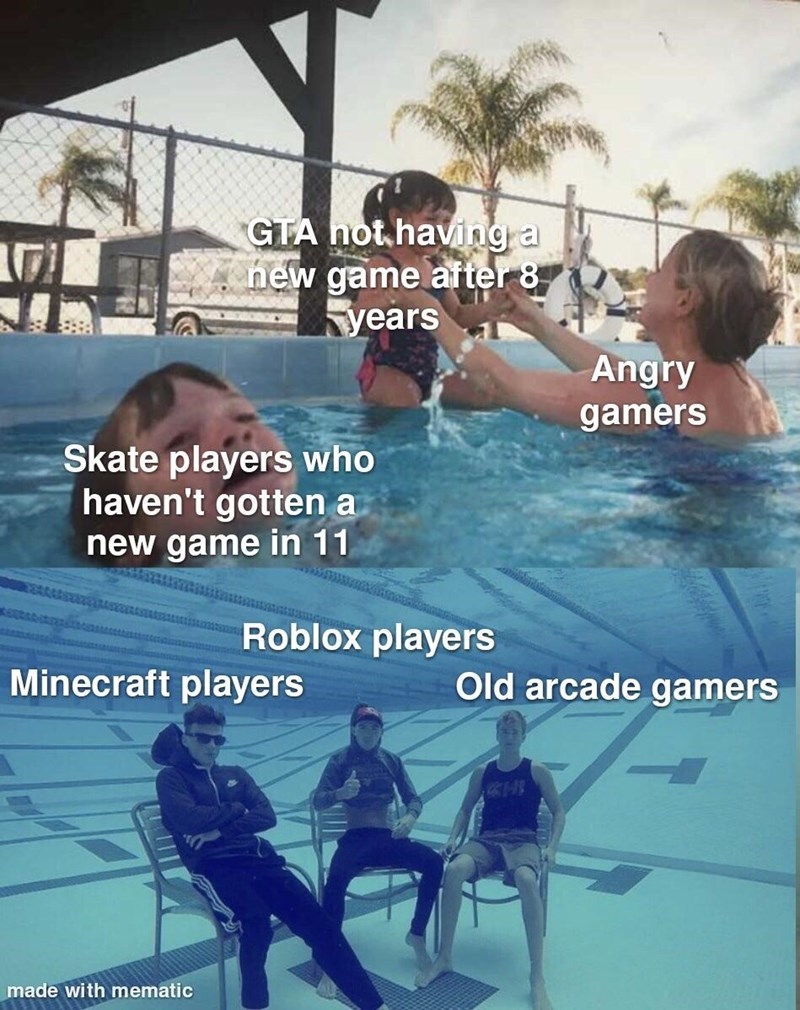 funny gaming memes -  mira hq meme - Gta not having a new game after 8 years Angry gamers Skate players who haven't gotten a new game in 11 Roblox players Minecraft players Old arcade gamers made with mematic