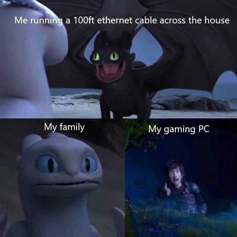 funny gaming memes - latin memes - Me running a 100ft ethernet cable across the house My family My gaming Pc