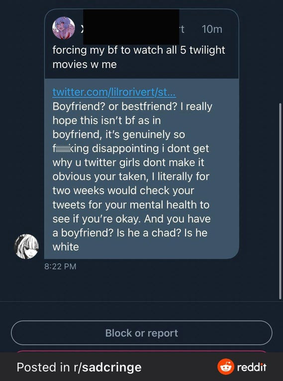 screenshot - it 10m forcing my bf to watch all 5 twilight movies w me twitter.comlilrorivertst... Boyfriend? or bestfriend? I really hope this isn't bf as in boyfriend, it's genuinely so f king disappointing i dont get why u twitter girls dont make it obv