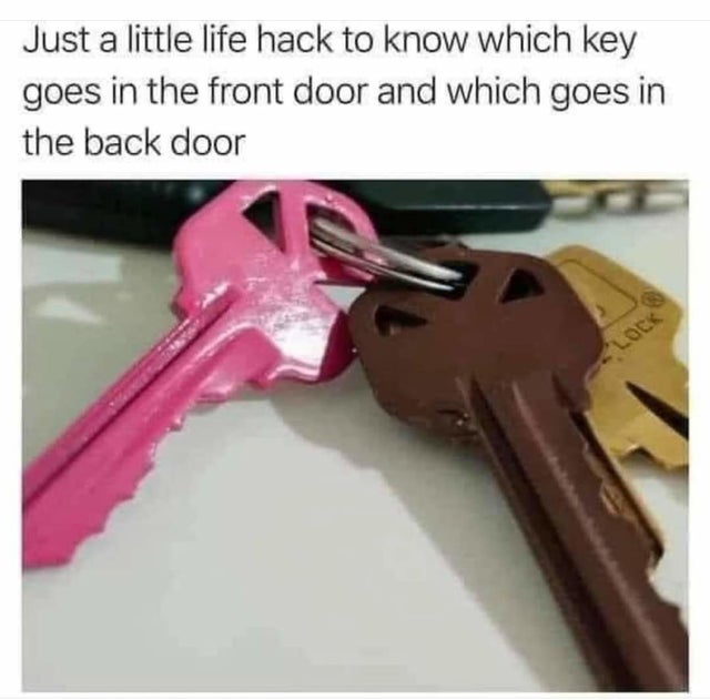 dark-memes dirty memes - Just a little life hack to know which key goes in the front door and which goes in the back door Lock