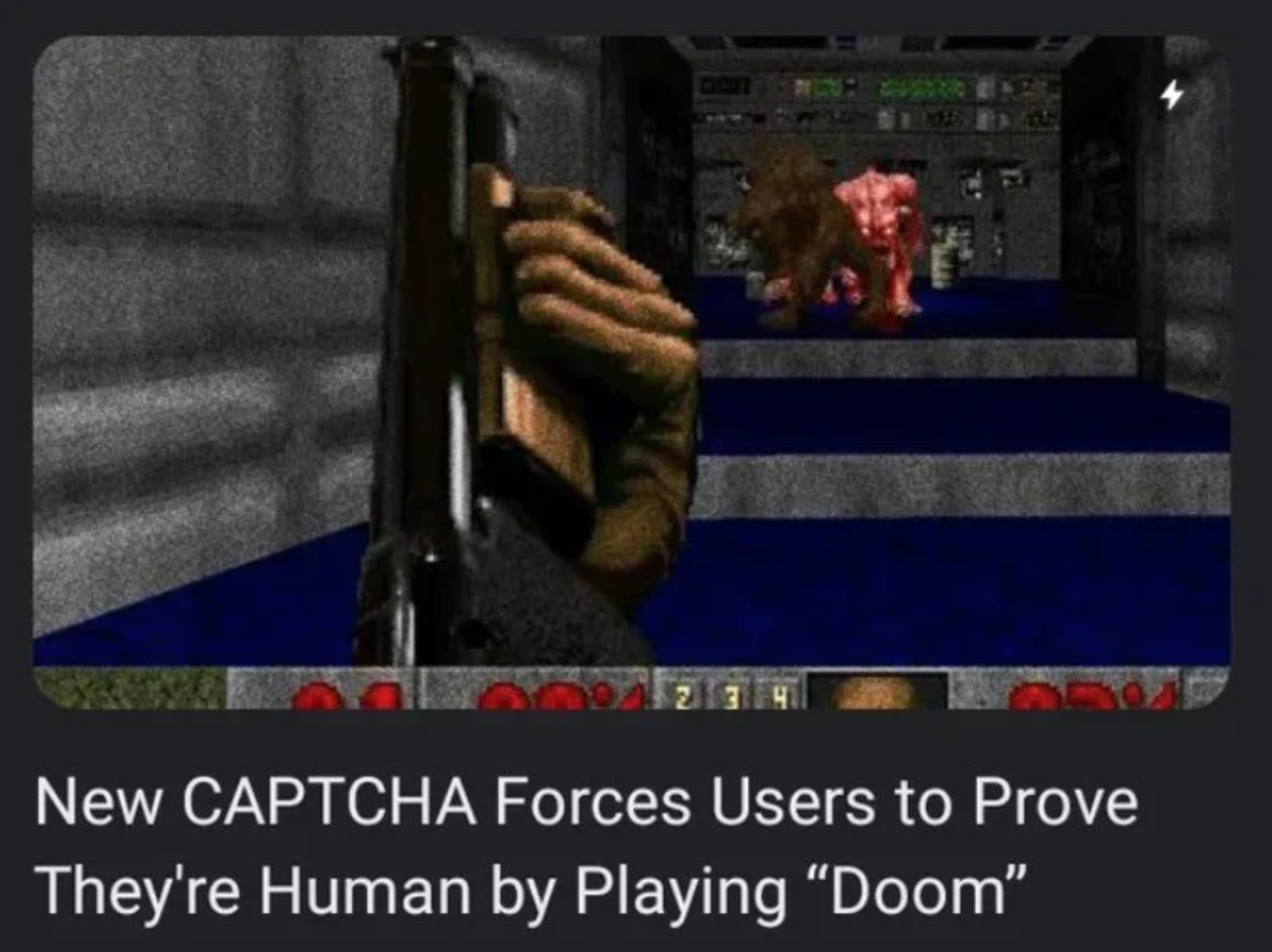 funny gaming memes - games - New Captcha Forces Users to Prove They're Human by Playing Doom"