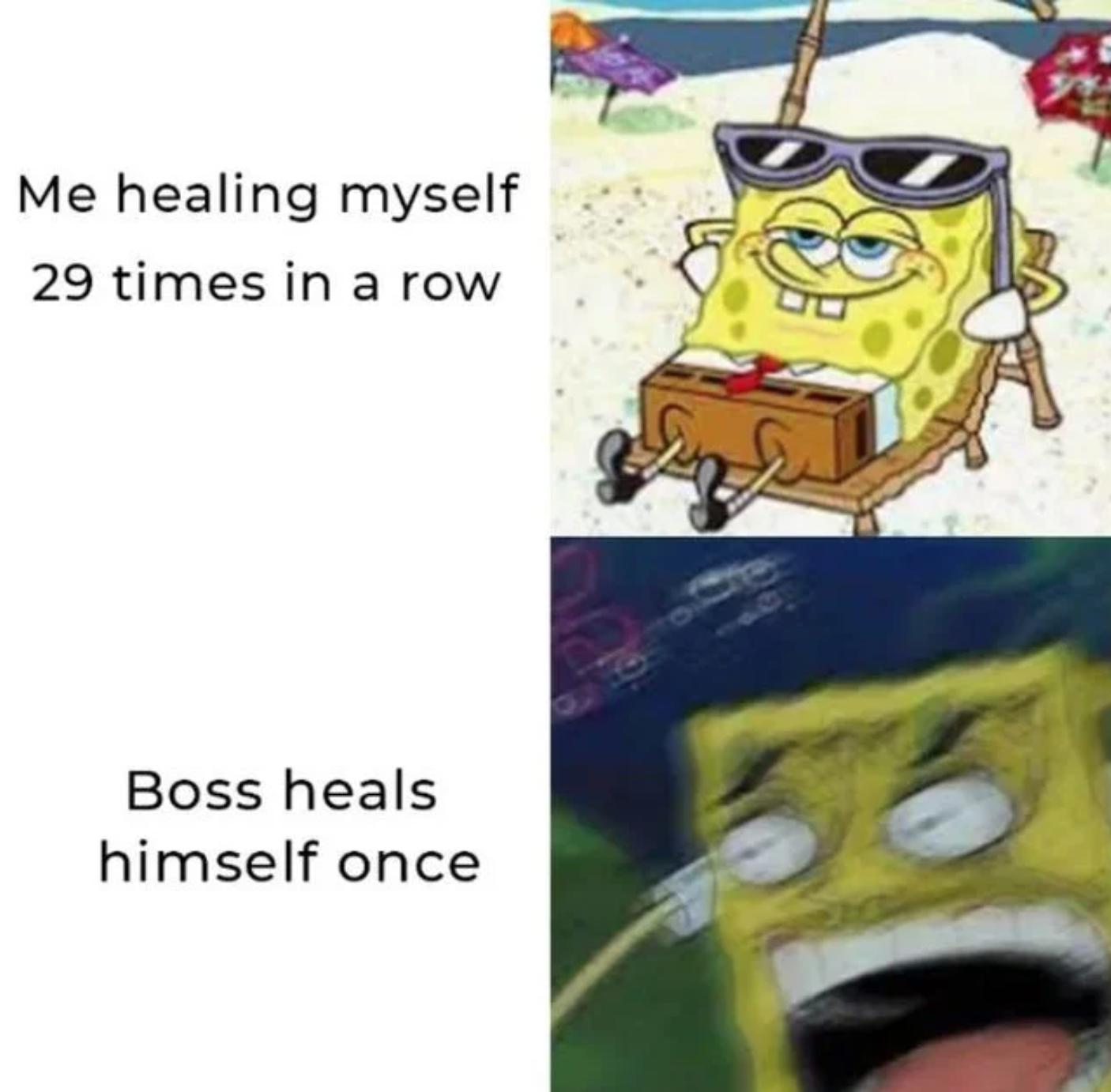 funny gaming memes - Me healing myself 29 times in a row Boss heals himself once