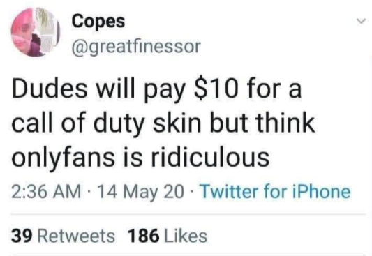 funny gaming memes - meek mill nicki twitter feud - > Copes Dudes will pay $10 for a call of duty skin but think onlyfans is ridiculous 14 May 20 Twitter for iPhone 39 186