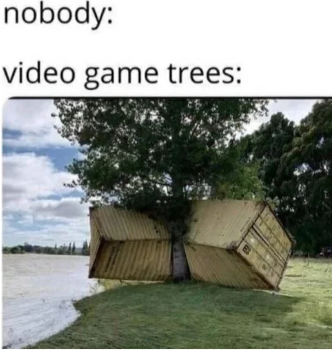 funny gaming memes  - video game memes - nobody video game trees